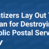 Privatizers Lay Out Their Plan for Destroying Public Postal Service