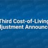 Third Cost-of-Living Adjustment Announced
