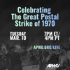 Join APWU President Jonathan Smith’s Livestream Celebrating the Great Postal Strike of 1970, Preparing for the Struggles Ahead