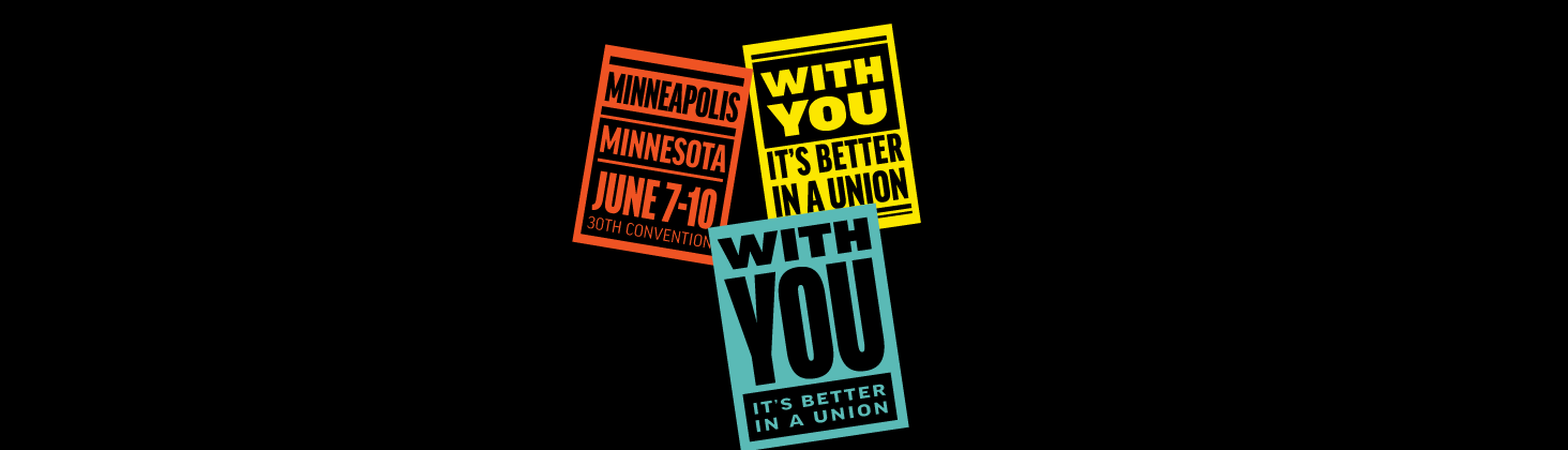 Graphic that reads “Minneapolis, Minnesota, June 7–10” and “With You, It’s Better in a Union.”