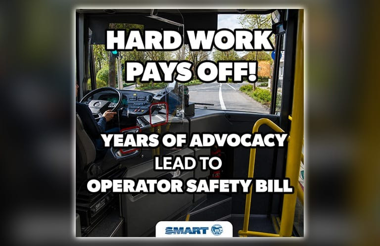 Graphic with visual from inside a bus and text that reads, “Hard work pays off. Years of advocacy lead to operator safety bill.”